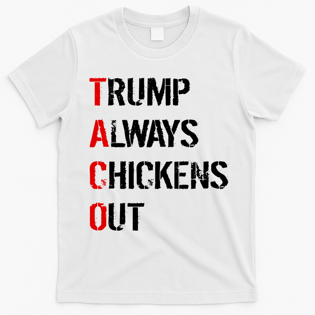 Taco Trump Always Chickens Out T-Shirt - White