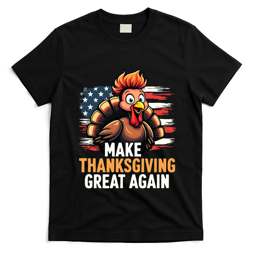 Turkey Trump Funny Make Thanksgiving Great Meaningful Gift T-Shirt - Black