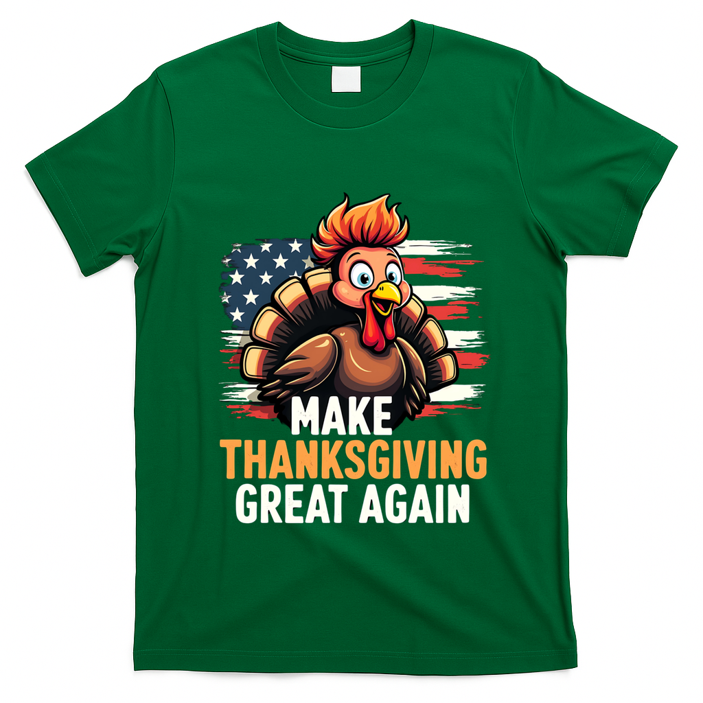 Turkey Trump Funny Make Thanksgiving Great Meaningful Gift T-Shirt - Irish Green