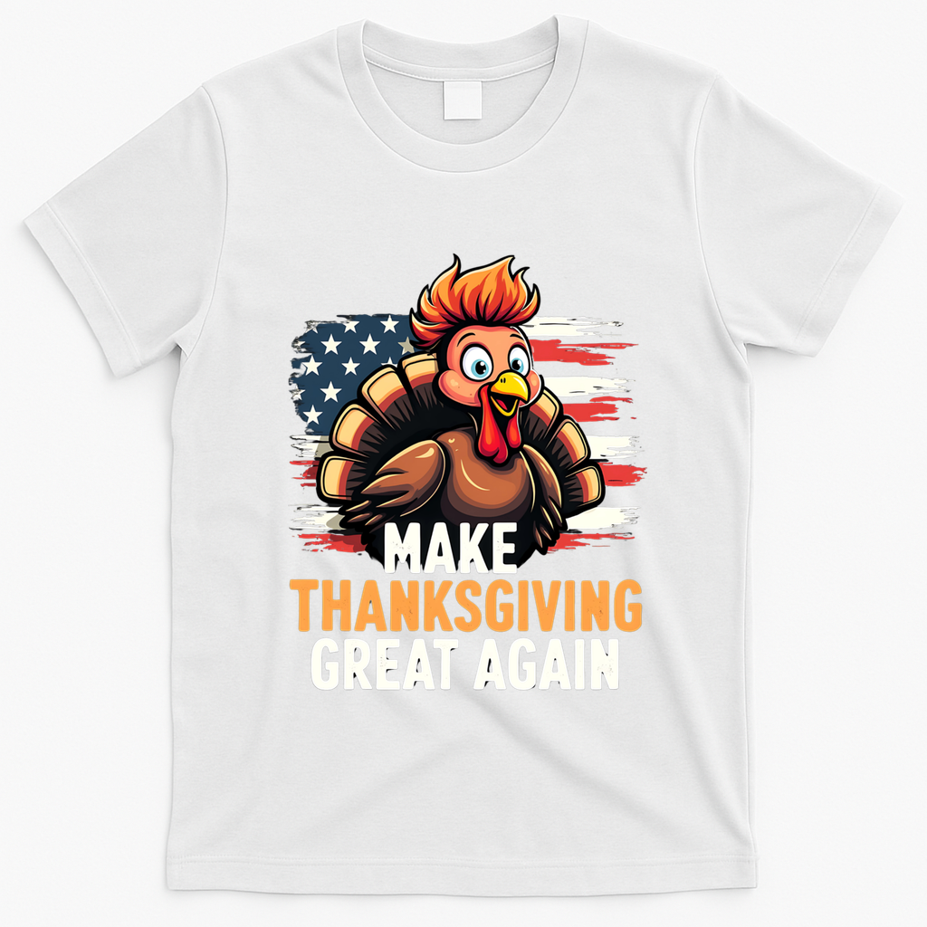 Turkey Trump Funny Make Thanksgiving Great Meaningful Gift T-Shirt - White