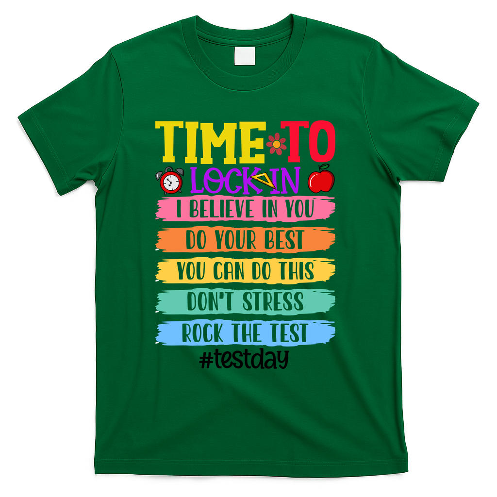 Time To Lock In Test Day Do Your Best T-Shirt - Green