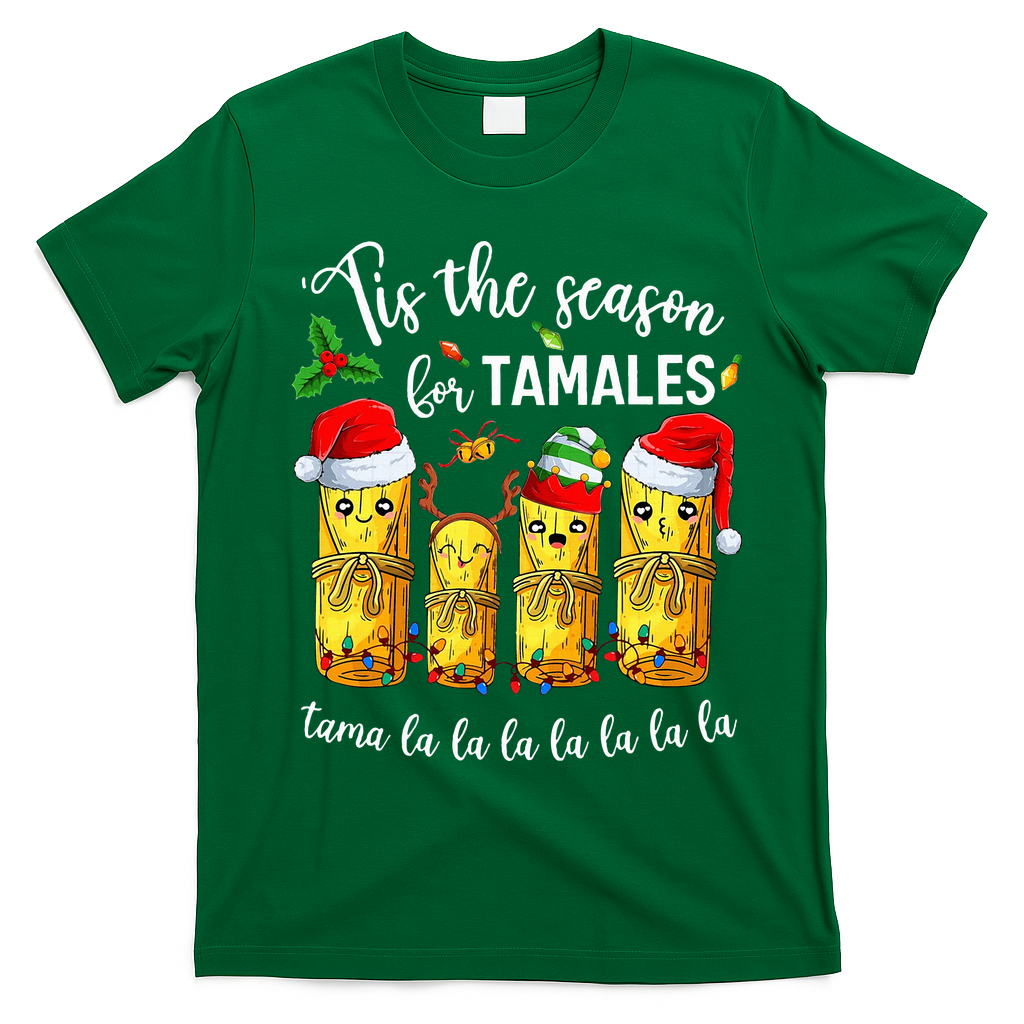Tis The Season For Tamales T-Shirt - Irish Green