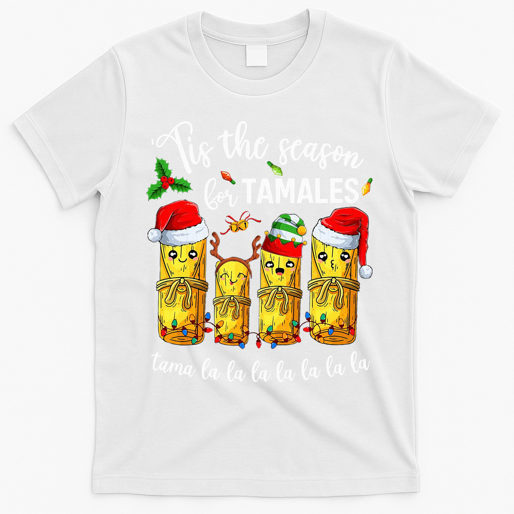 Tis The Season For Tamales T-Shirt - White