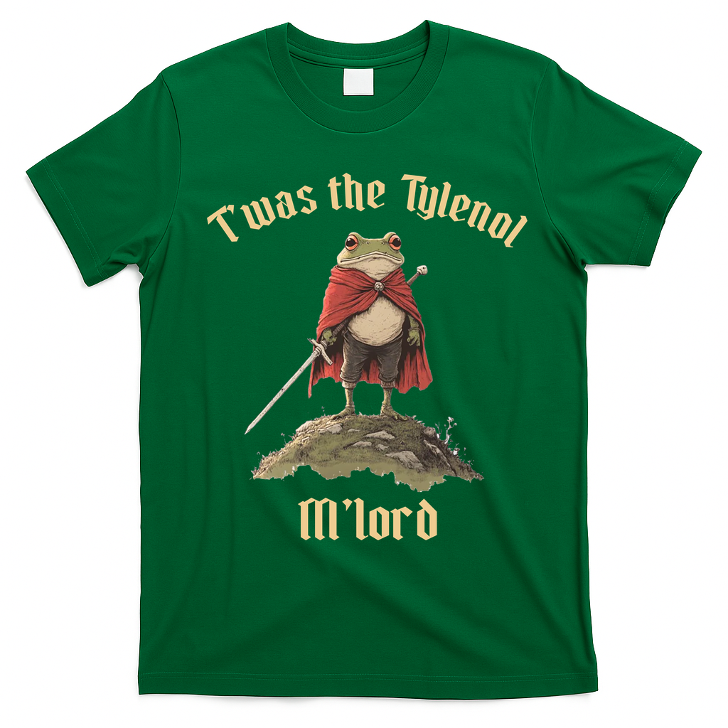 Twas The Tylenol M'lord T-Shirt - Irish Green