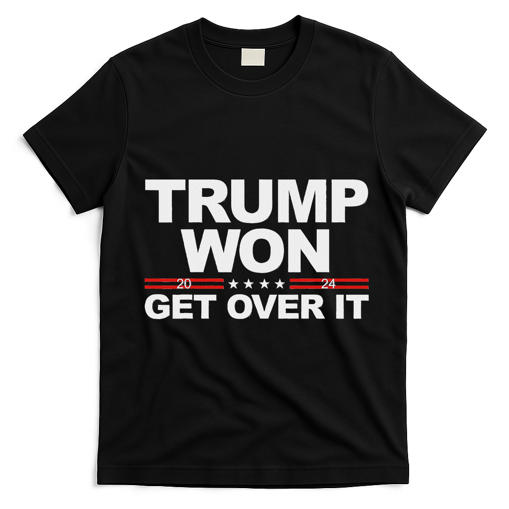 Trump Won Get Over It Trump 2024 Election T-Shirt - Black