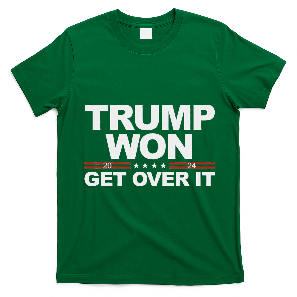 Trump Won Get Over It Trump 2024 Election T-Shirt - Irish Green