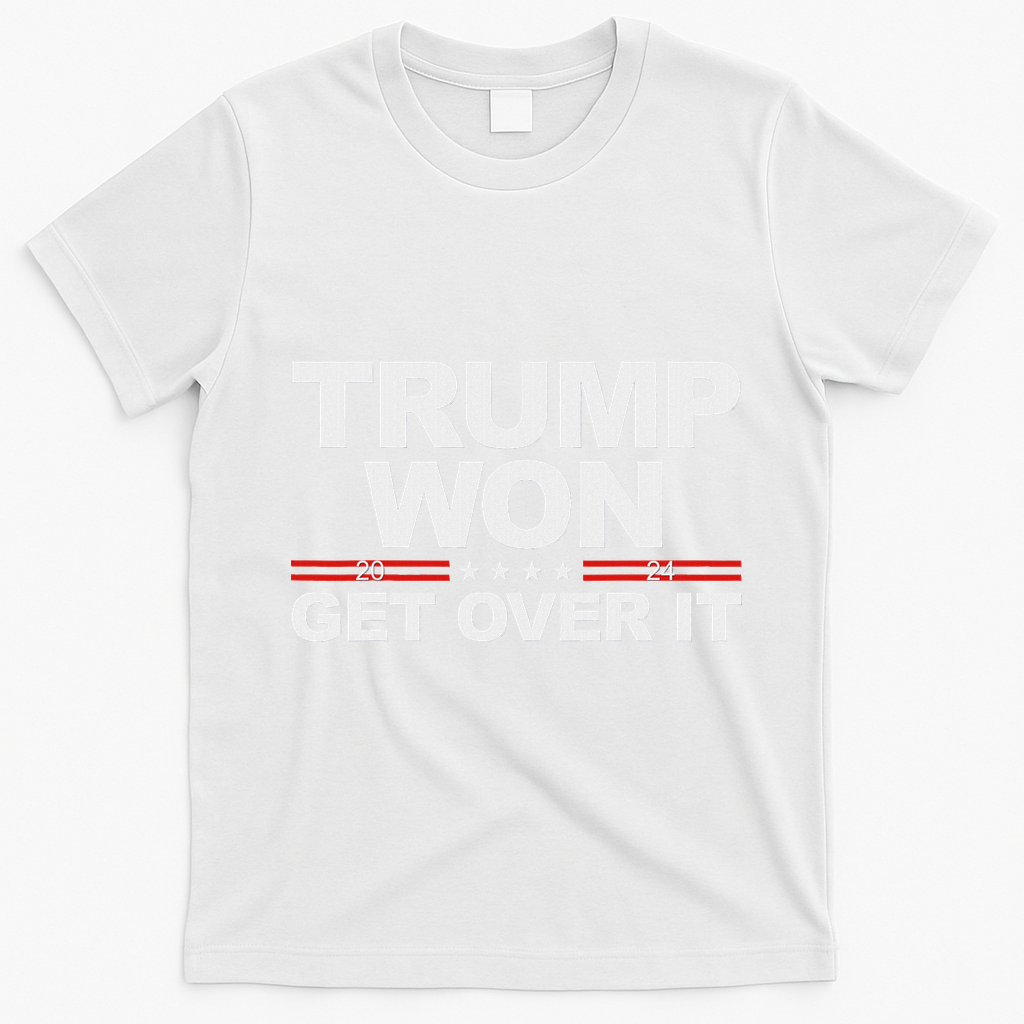 Trump Won Get Over It Trump 2024 Election T-Shirt - White