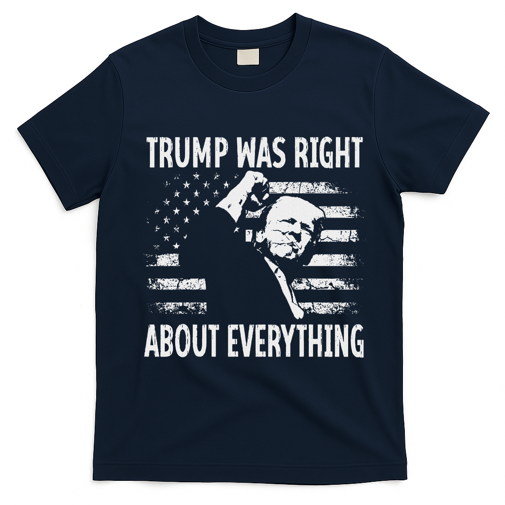 Trump Was Right About Everything American Flag 45 47 T-Shirt - Navy Blue