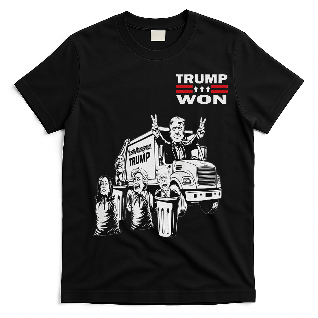 Trump Won Trump Waste Management Funny Trump Garbage Truck T-Shirt - Black