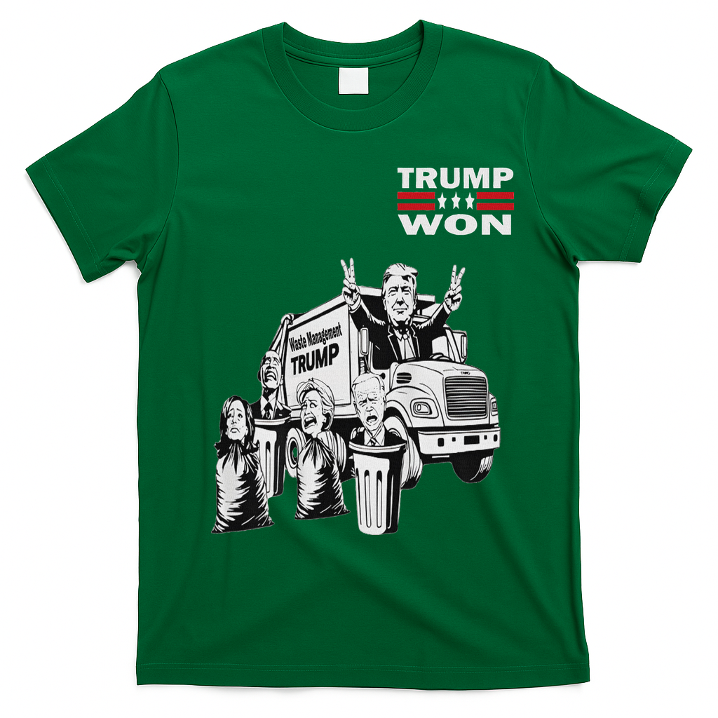 Trump Won Trump Waste Management Funny Trump Garbage Truck T-Shirt - Irish Green