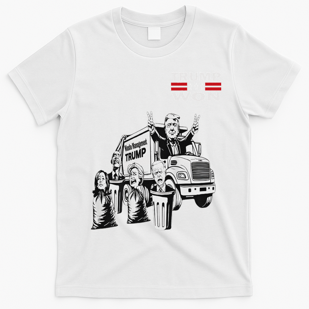 Trump Won Trump Waste Management Funny Trump Garbage Truck T-Shirt - White