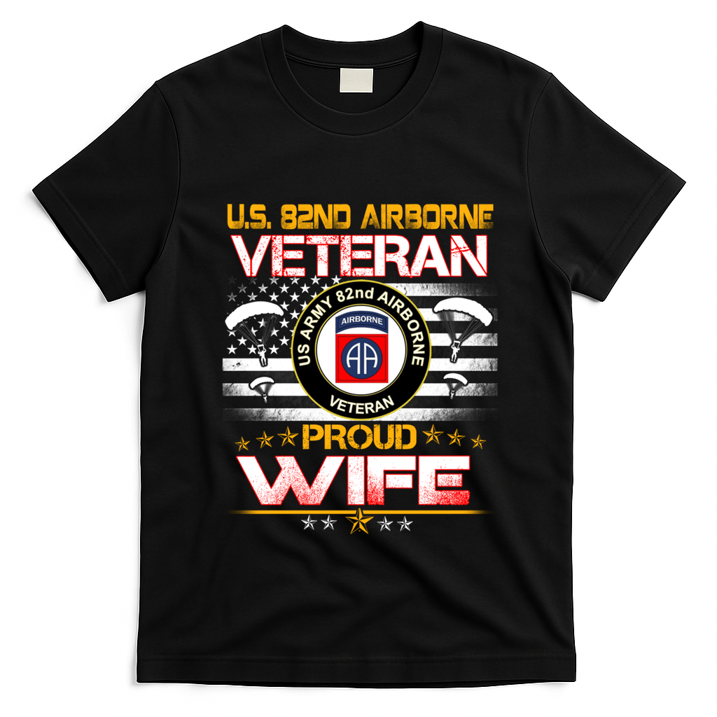 Us 82nd Airborne Veteran Proud Wife Us Flag Patriotic Gift T-Shirt - Black