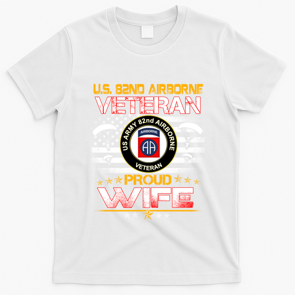 Us 82nd Airborne Veteran Proud Wife Us Flag Patriotic Gift T-Shirt - White