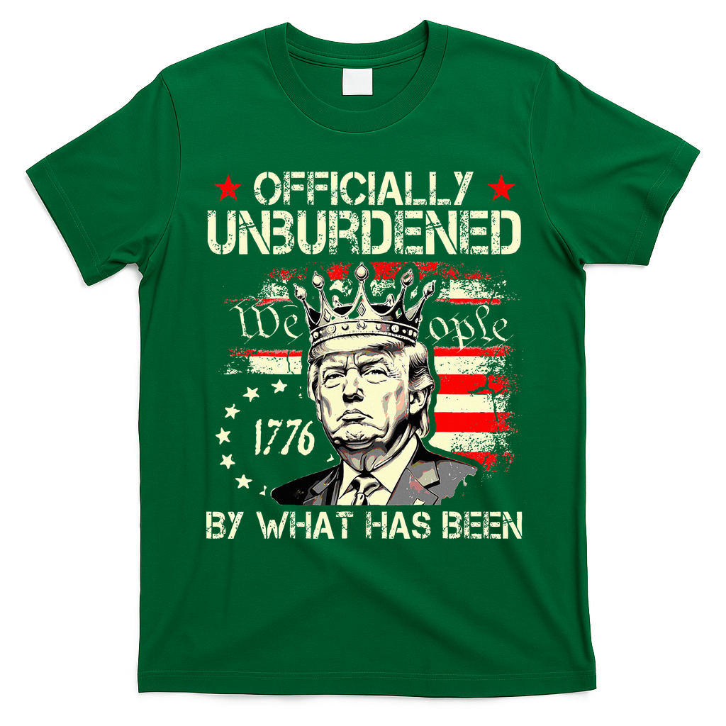 Unburdened By What Has Been Trump Victory T-Shirt - Irish Green