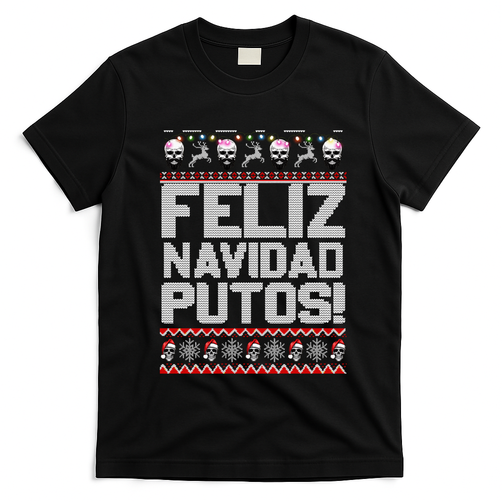 Ugly Mexican Christmas Sweater Feliz Navidad Putos Funny T-Shirt - Black