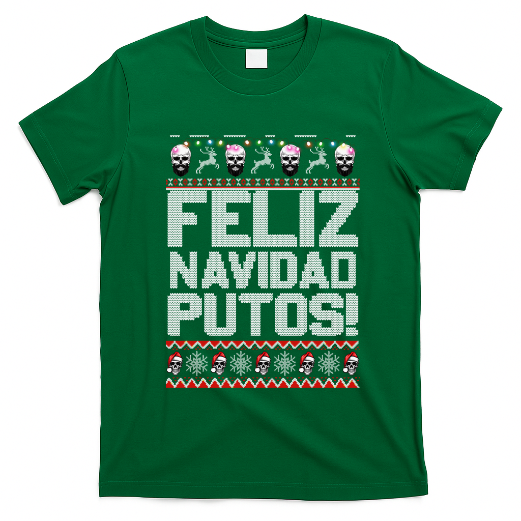 Ugly Mexican Christmas Sweater Feliz Navidad Putos Funny T-Shirt - Irish Green