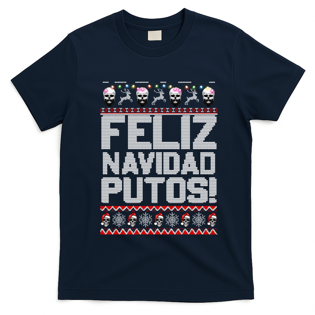 Ugly Mexican Christmas Sweater Feliz Navidad Putos Funny T-Shirt - Navy Blue