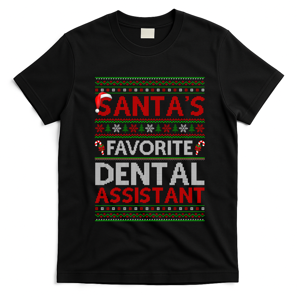 Ugly Xmas SantaS Favorite Dental Assistant Christmas Cool Gift T-Shirt - Black
