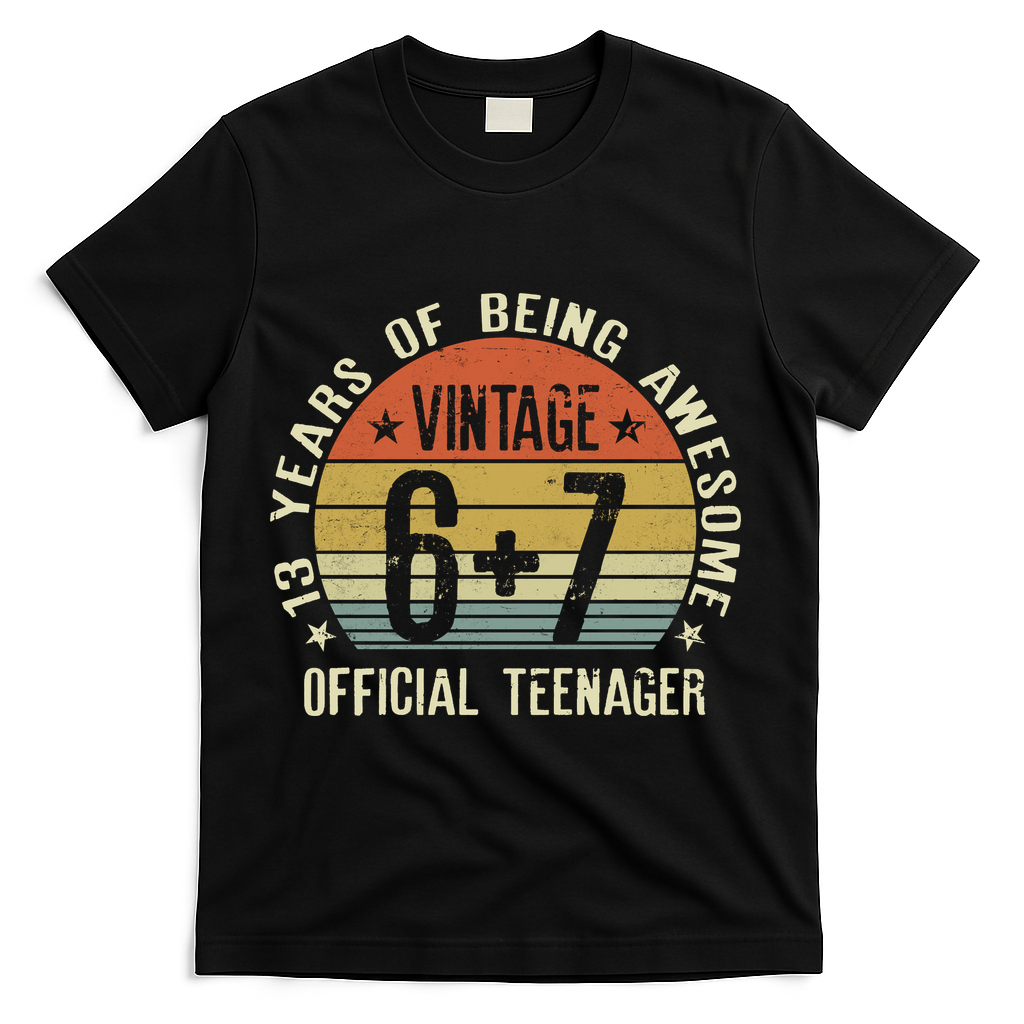 Vintage 13th Birthday 67 Meme 13 Years Of Being Awesome Official Teenager 6+7 T-Shirt - Black