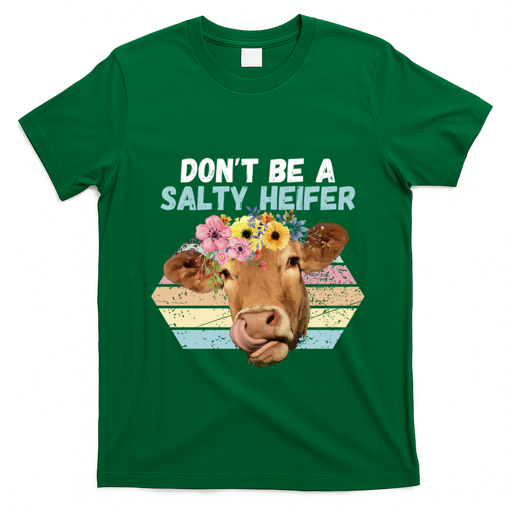 Vintage Farm Humour DonT Be A Salty Heifer Gift Idea Gift T-Shirt - Irish Green