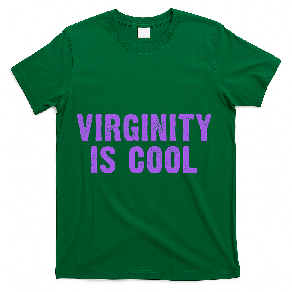 Virginity Is Cool, Rock This Funny Virgin Fashion T-Shirt - Green