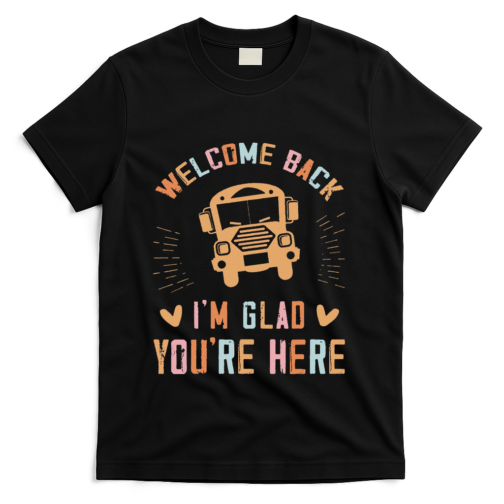 Welcome Back IM Glad YouRe Here Teacher T-Shirt - Black