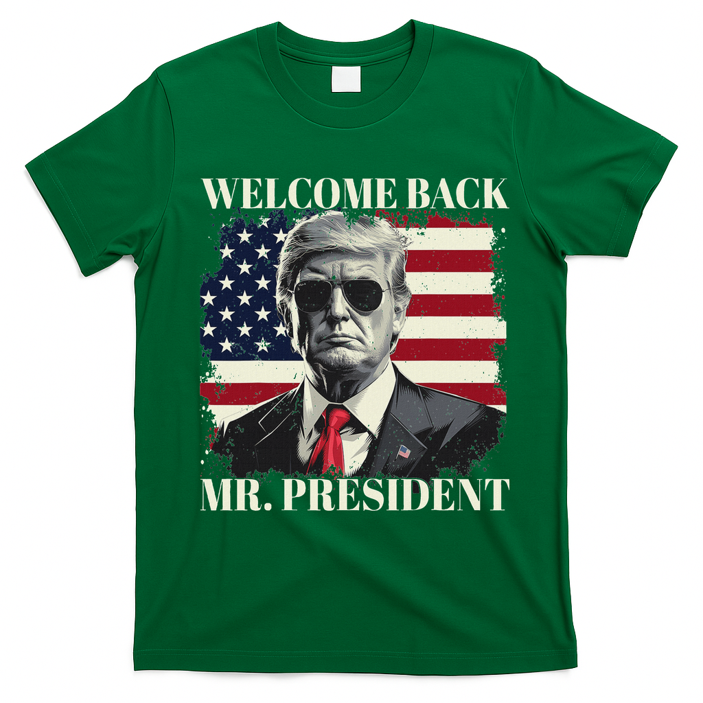 Welcome Back Mr President Trump Power Patriotic Usa Flag T-Shirt - Irish Green