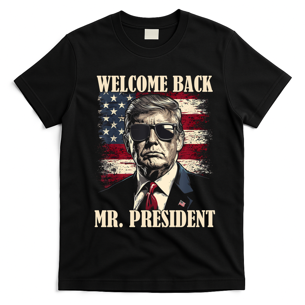 Welcome Back Mr President Donald Trump Victory T-Shirt - Black