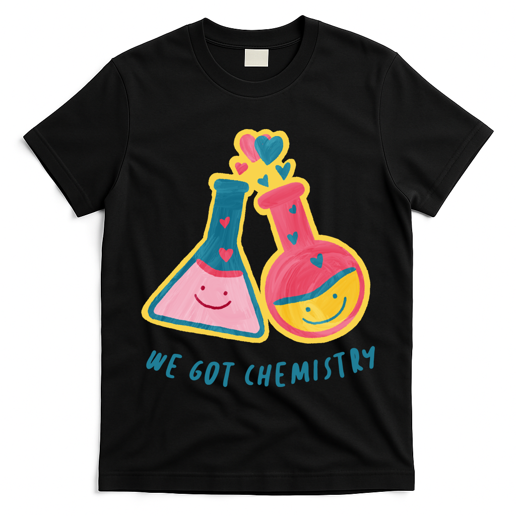 We Got Chemistry Cute Gift T-Shirt