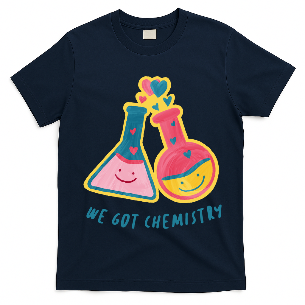 We Got Chemistry Cute Gift T-Shirt
