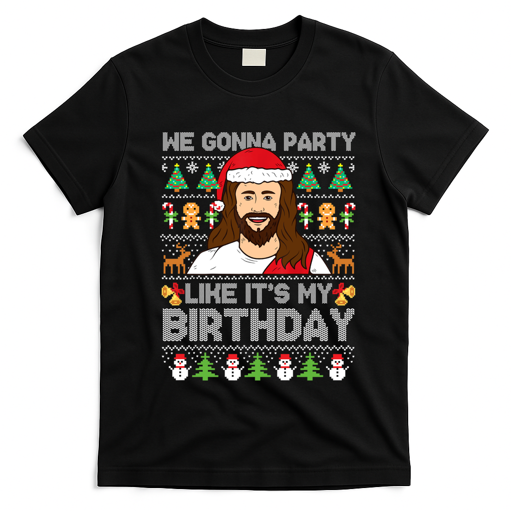 We Gonna Party Like ItS My Birthday Jesus Christmas Gift T-Shirt - Black