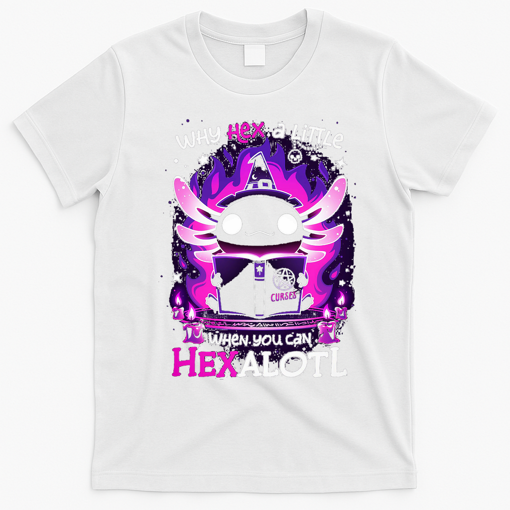 Why Hex A Little When U Can Hex Alotl Axolotl Halloween  T-Shirt - White