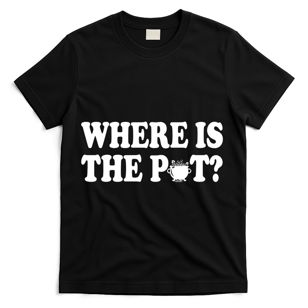 Where Is The Pot St Patricks Day T-Shirt - Black