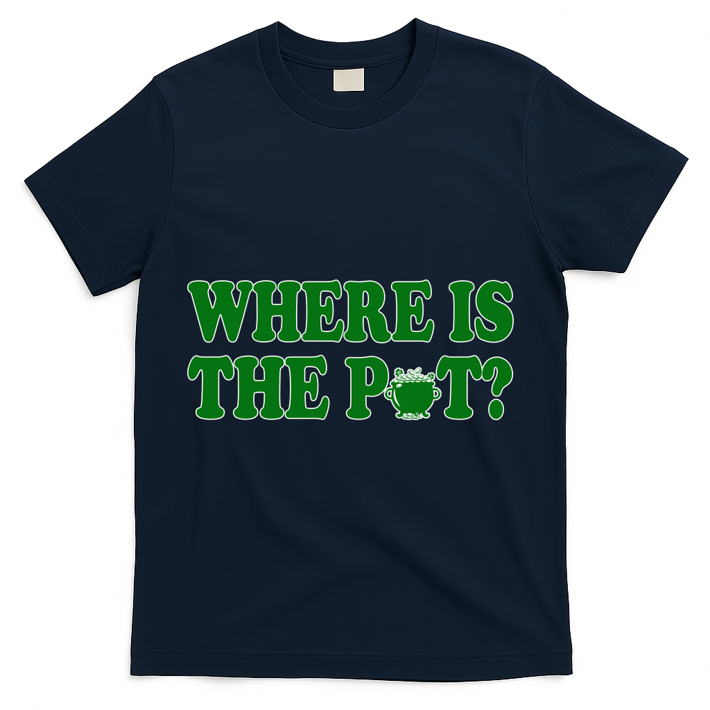 Where Is The Pot Gold Shamrock Funny St Patricks Day T-Shirt - Navy