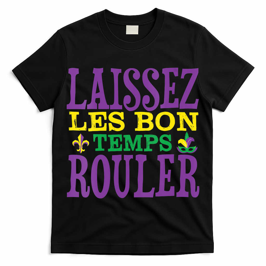 Womens Laissez Les Bons Temps Rouler Mardi Gras Funny Party Costume T-Shirt