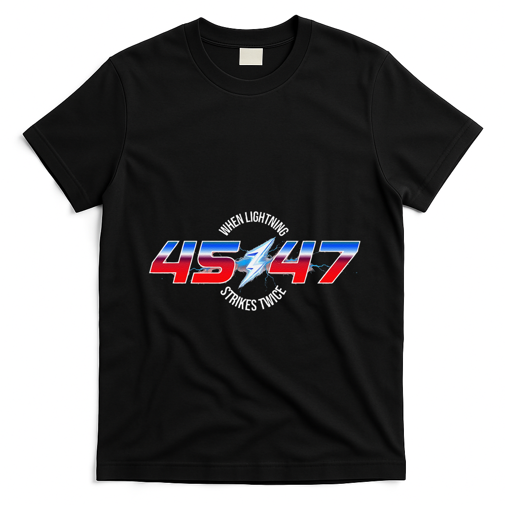 When Lightning Strikes Twice 45 47 Trump Reelection T-Shirt - Black