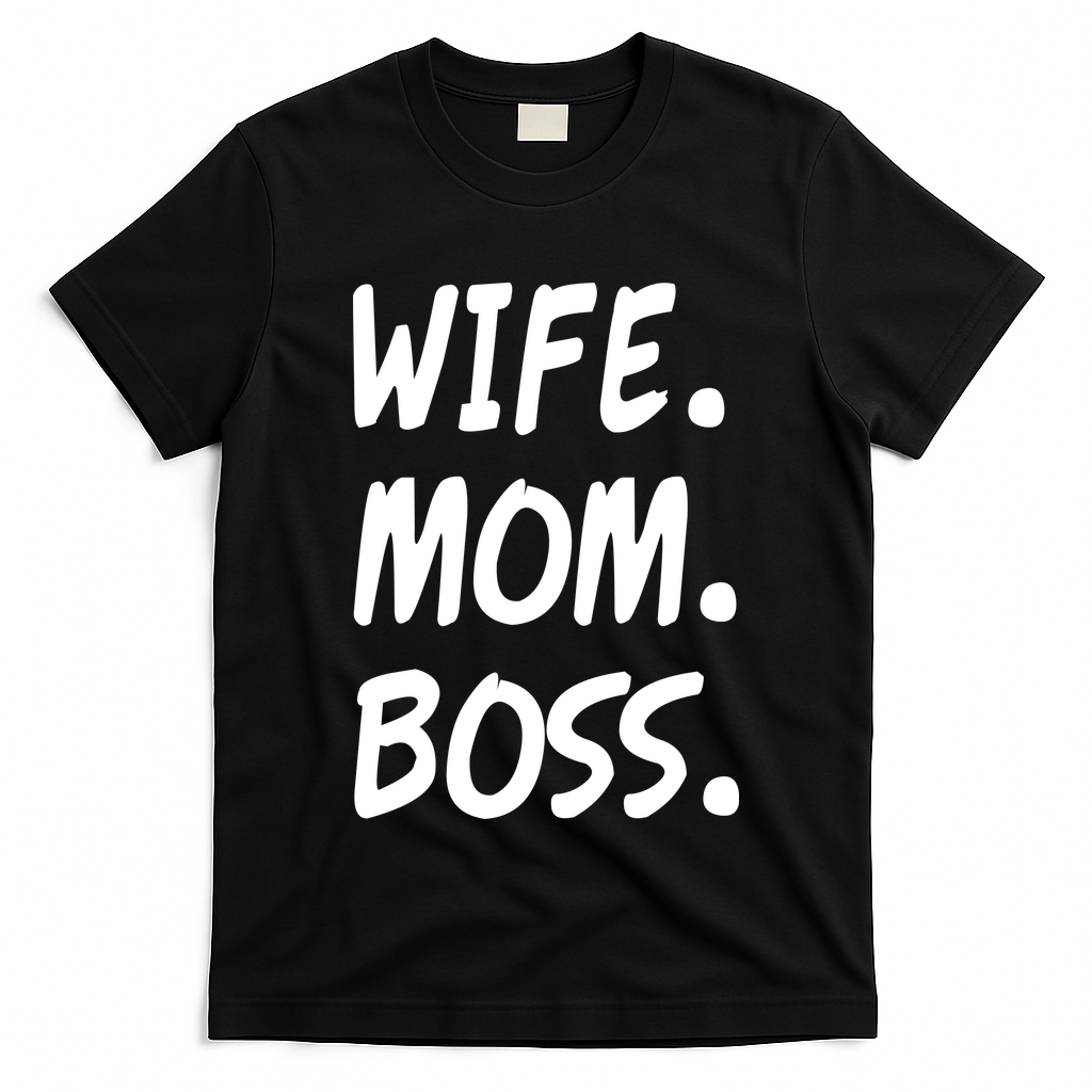 Wife Mom Boss Mommy is the Boss T-Shirt