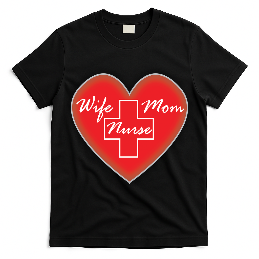 Wife Mom Nurse T-Shirt