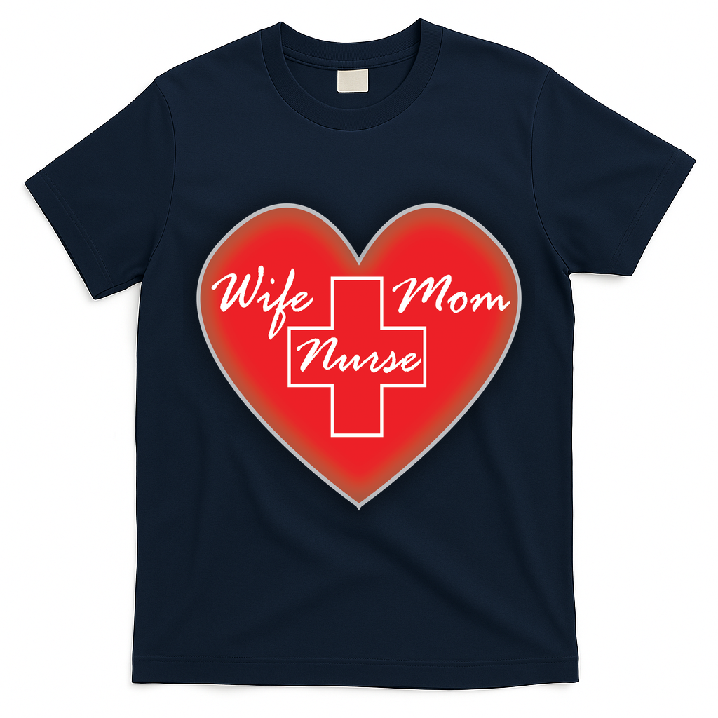 Wife Mom Nurse T-Shirt