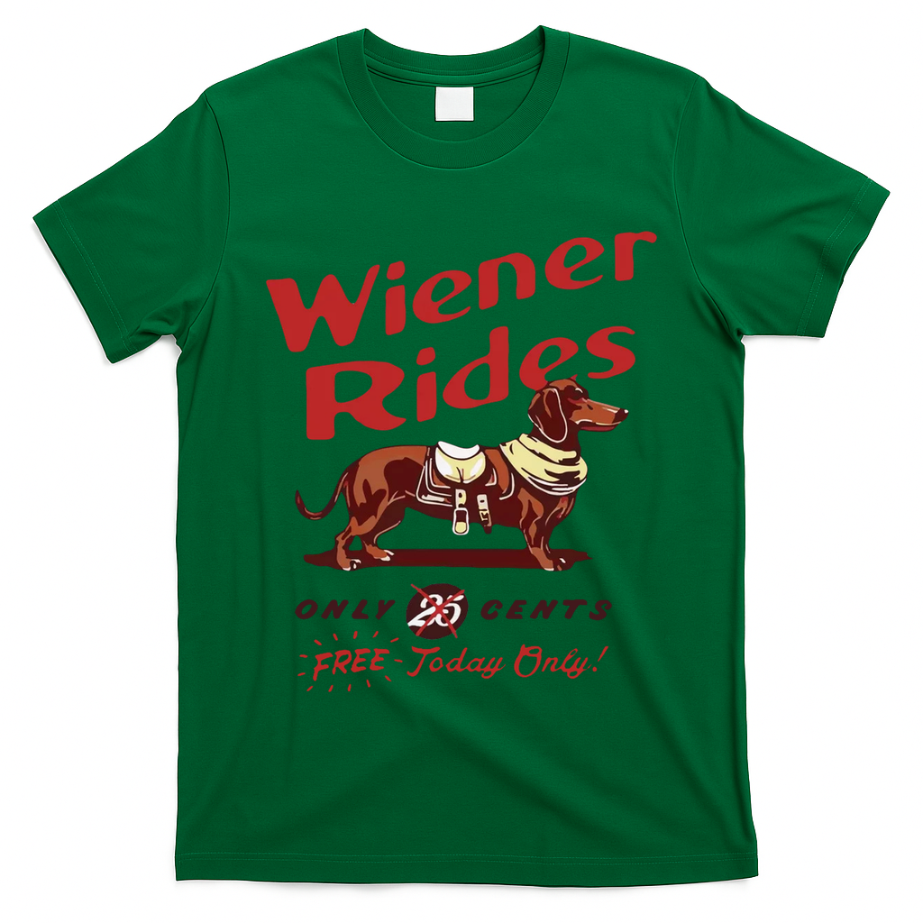 Wiener Rides Free Today Only Funny Wiener Dog T-Shirt