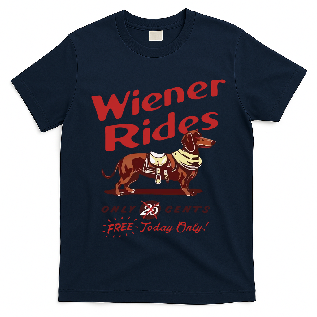 Wiener Rides Free Today Only Funny Wiener Dog T-Shirt