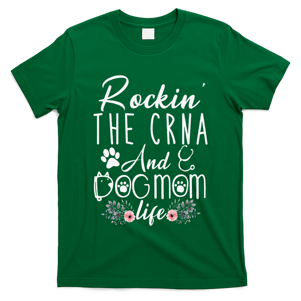 Womens Rockin The CRNA And Dog Mom Life Funny CRNA Gifts T-Shirt