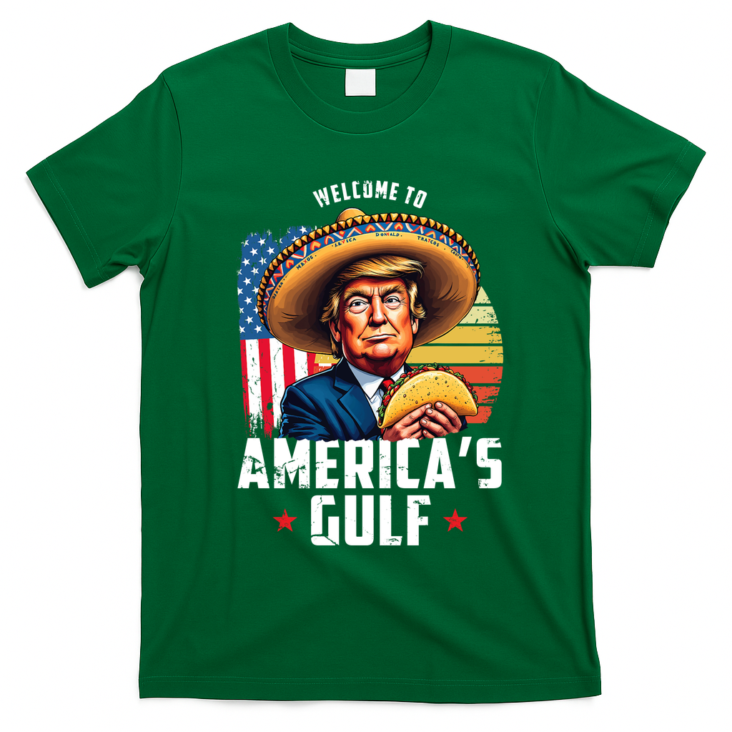 Welcome To Americas Gulf Funny Donald Trump T-Shirt - Irish Green