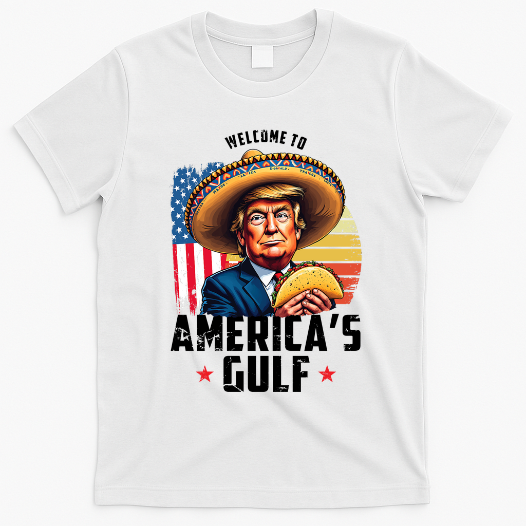 Welcome To Americas Gulf Funny Donald Trump T-Shirt - White