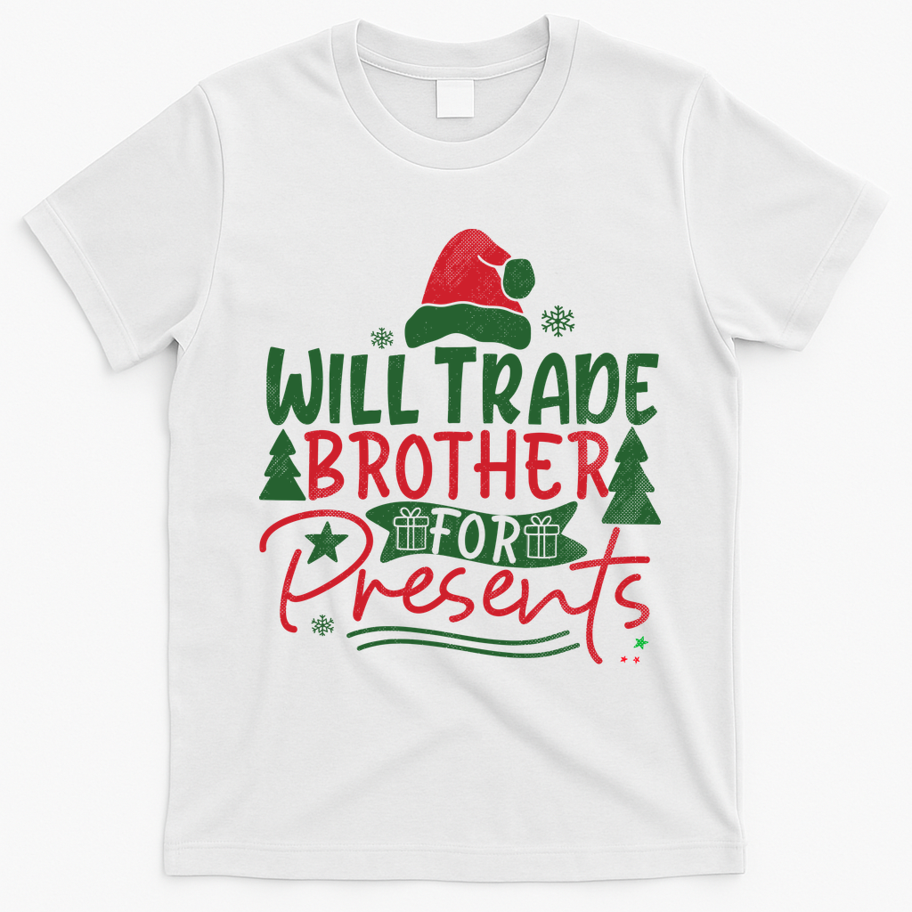 Will Trade Brother For Presents Family Matching Christmas T-Shirt - White