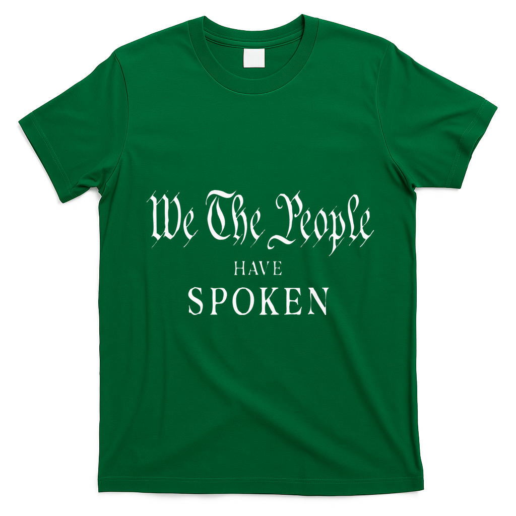 We The People Have Spoken Won Re Elect Trump Wins T-Shirt - Irish Green