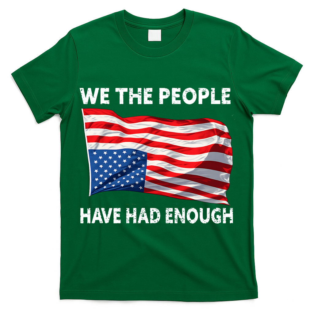 We The People Have Had Enough Upside Down USA Flag T-Shirt