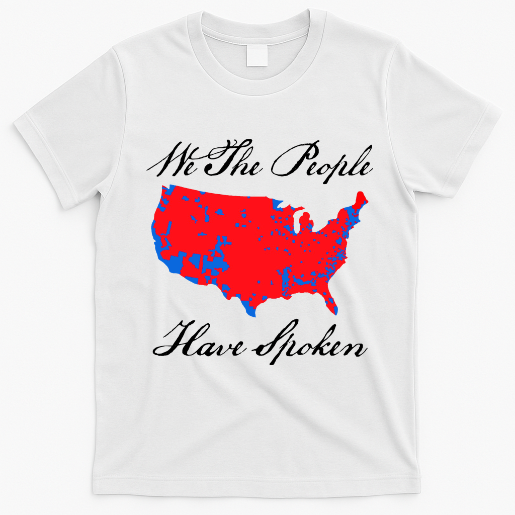 We The People Have Spoken 2024 Election Pro Trump T-Shirt - White