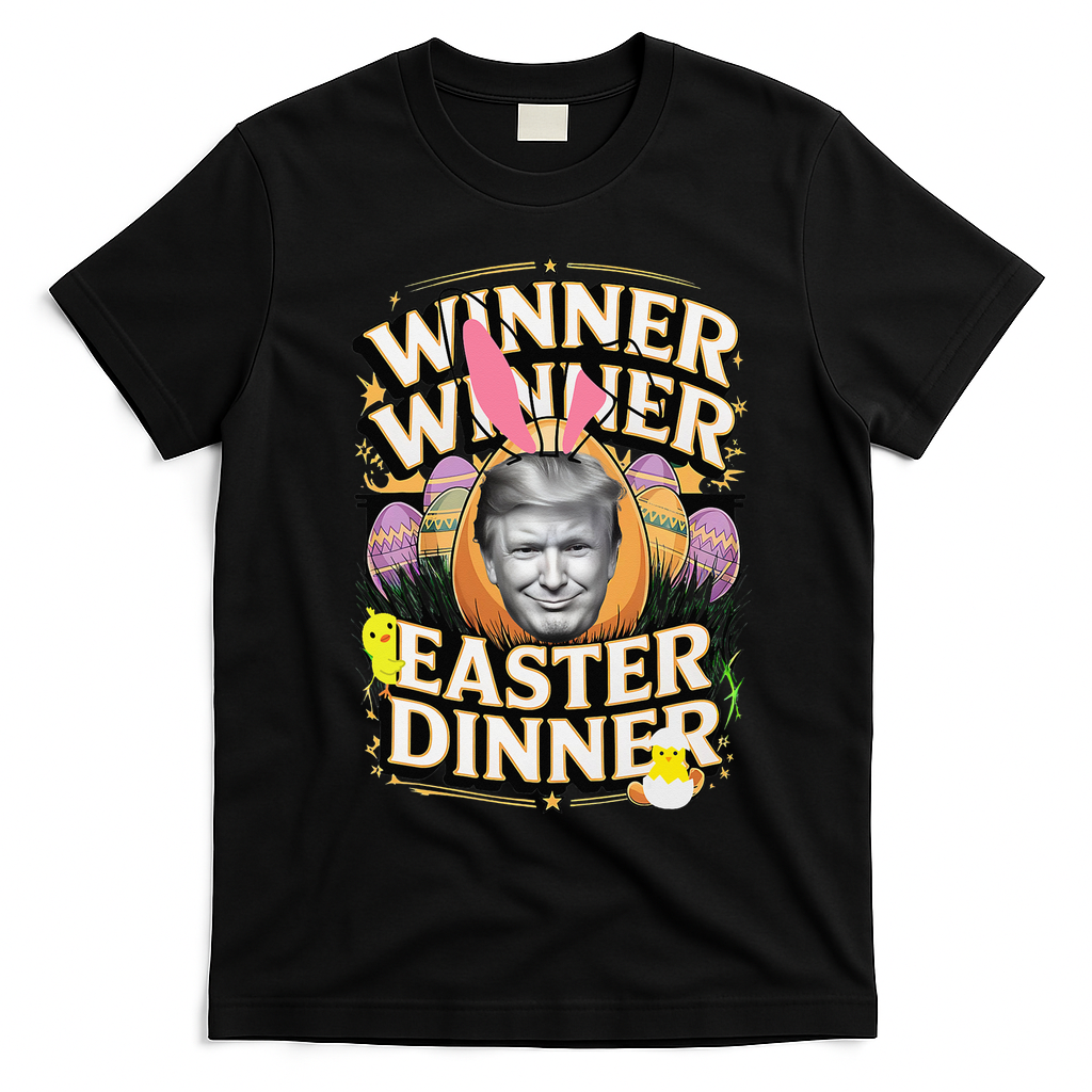 Winner Winner Easter Dinner Trump President 47th T-Shirt - Black