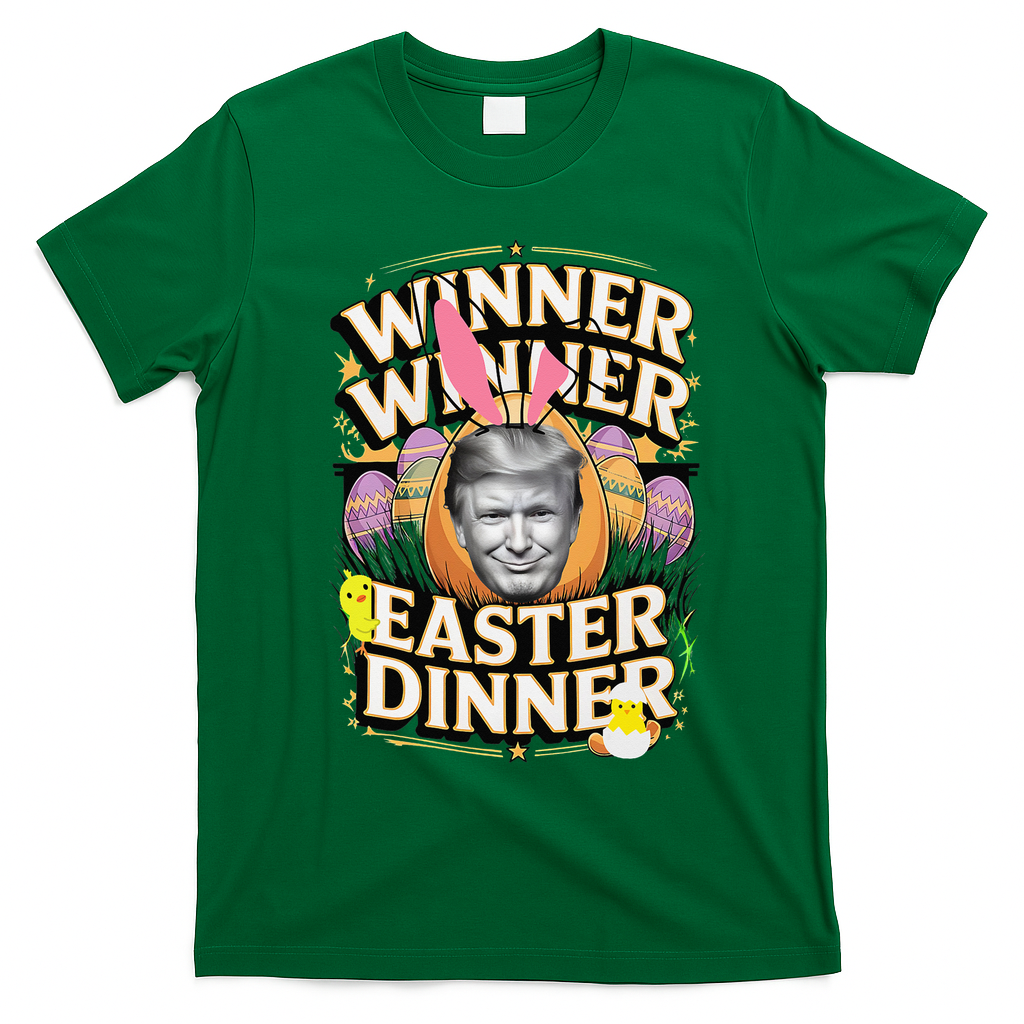Winner Winner Easter Dinner Trump President 47th T-Shirt - Irish Green
